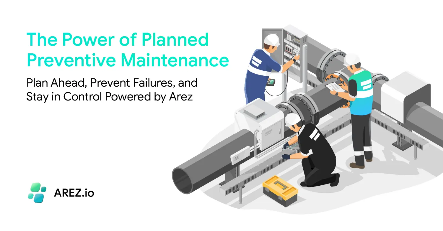 From Reactive to Proactive: The Power of Planned Preventive Maintenance